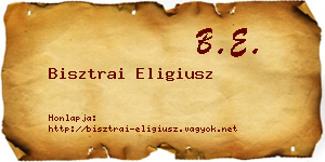 Bisztrai Eligiusz névjegykártya